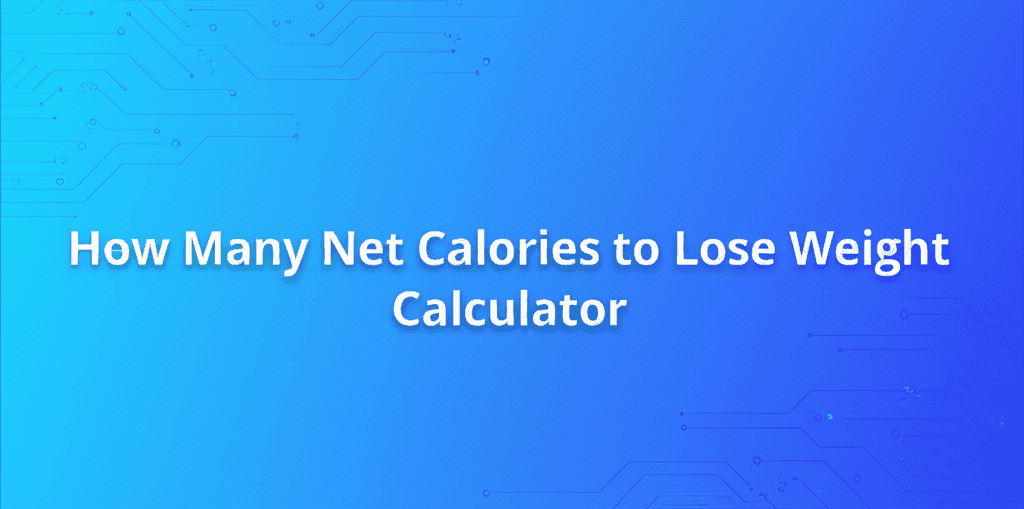How Many Net Calories to Lose Weight Calculator